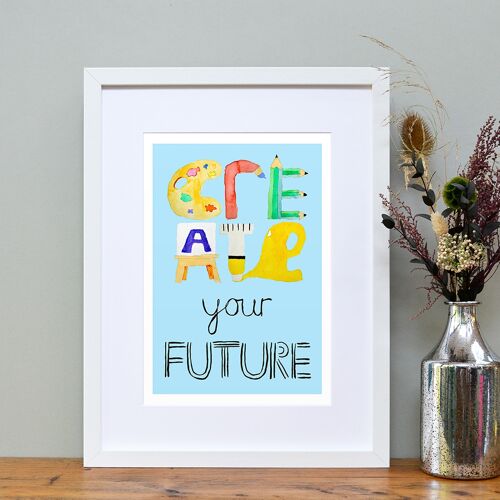Create Your Future A4 Art Print