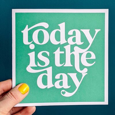 Today Is The Day Card