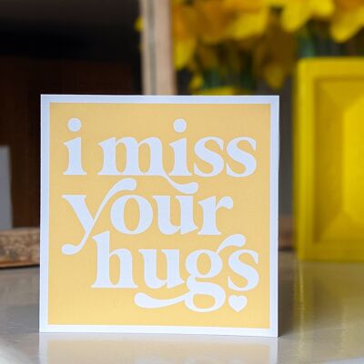 I Miss Your Hugs Card