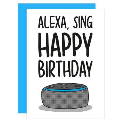 Alexa Sing Happy Birthday A6 Card