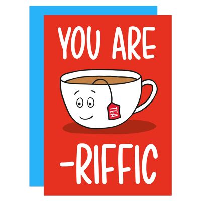 You Are Tea-riffic Pun A6 Card