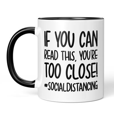 Too Close Social Distancing Mug
