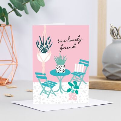 To A Lovely Friend Garden Chairs Greetings Card