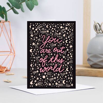 You Are Out Of This World Greetings Card