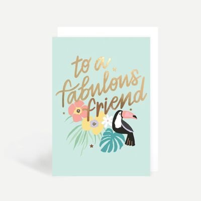 To A Fabulous Friend Greetings Card