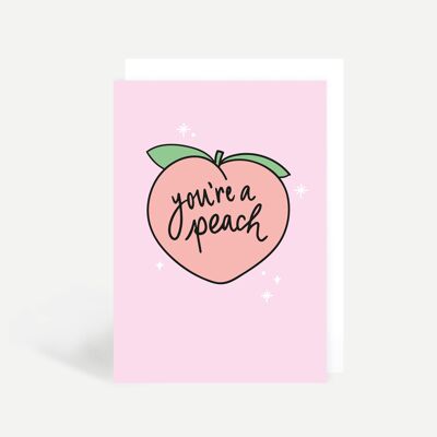 You're A Peach Greetings Card