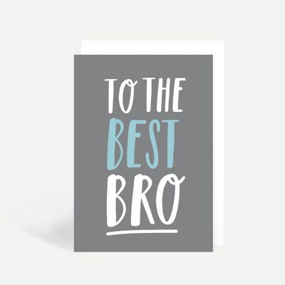 To The Best Bro Greetings Card