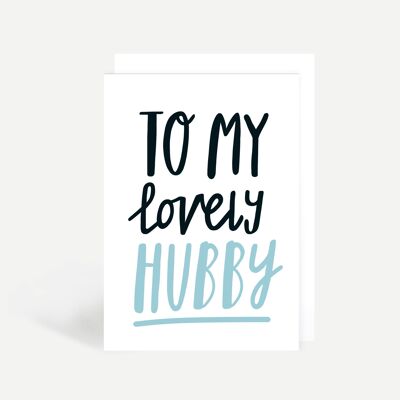 To My Lovely Hubby Greetings Card
