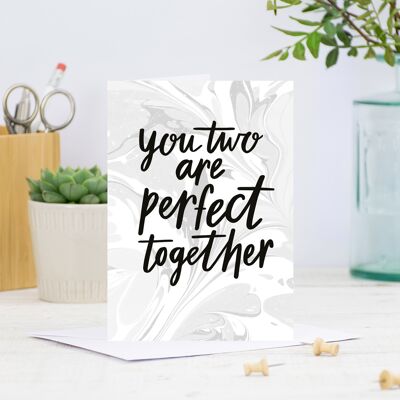 You Two Are Perfect Together Greetings Card