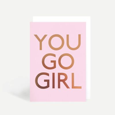 You Go Girl Greetings Card