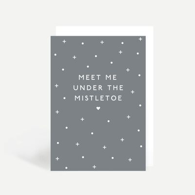 Meet Me Under The Mistletoe Greetings Card