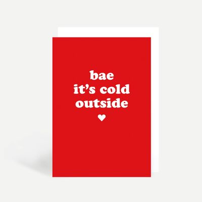 Bae It's Cold Outside Greetings Card