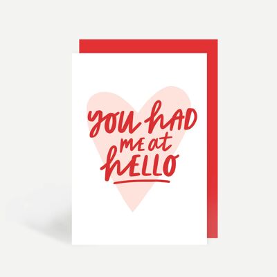 You Had Me At Hello Greetings Card