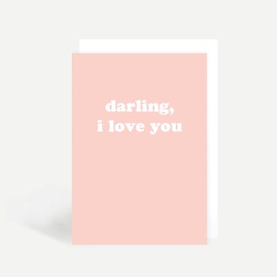 Darling I Love You Greetings Card