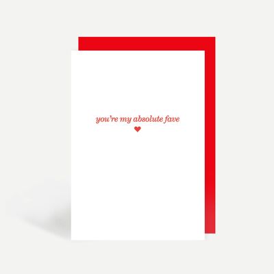 You're My Absolute Fave Greetings Card