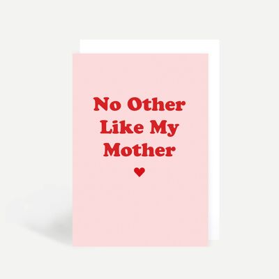 No Other Like My Mother Greetings Card