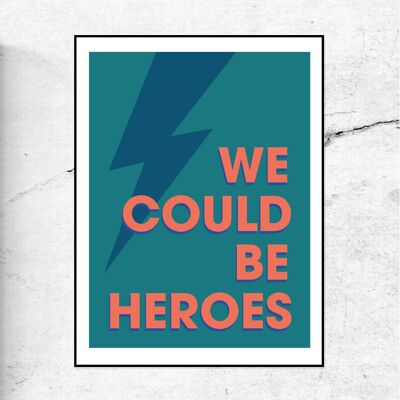 We could be heroes - art print - blue & orange