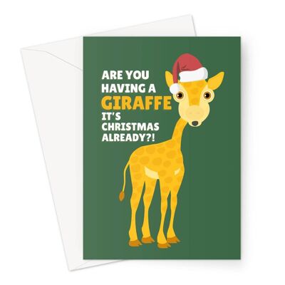 Are You Having a Giraffe It's Christmas Already Funny Animal