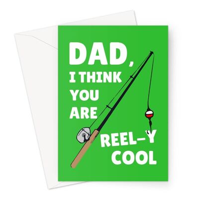 Dad I Think You Are Reel-y Cool Card