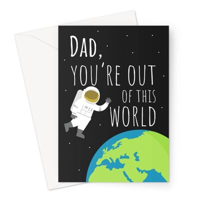 Dad You're Out Of This World Space Card