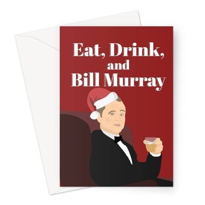 Eat Drink and Bill Murray Christmas Be Merry Celebrity Funny