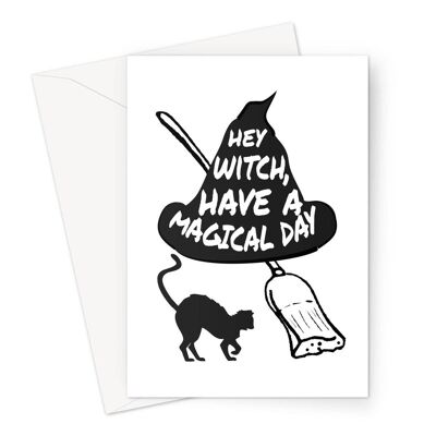 Hey Witch, Have a Magical Day Funny Halloween Birthday