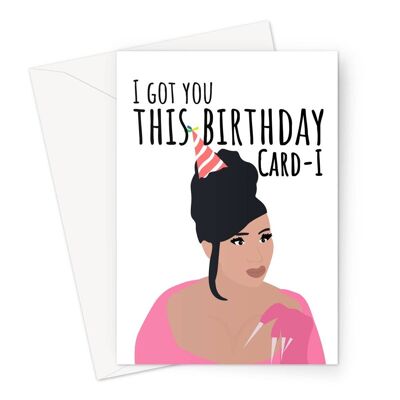 I Got You This Birthday Card-i Funny Music Cardi B Celebrity