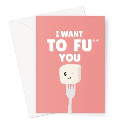 I Want TO FU You Funny Rude Cheeky Love Vegan Tofu Love Food