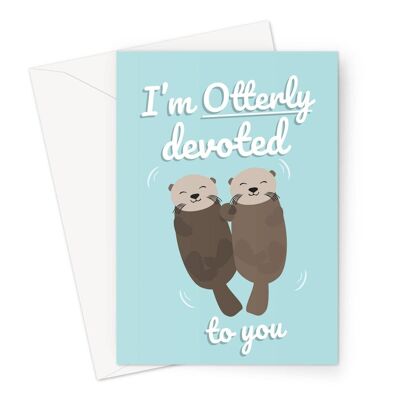 I'm Otter-ly Devoted To You Anniversary Animal Card