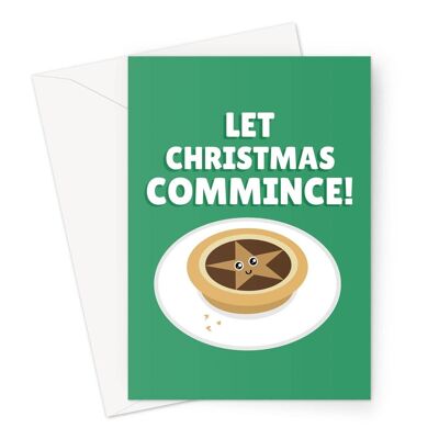 Let Christmas Commince! Commence mince pie funny food pun