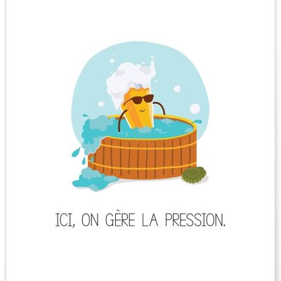 Affiche Ici on gère la pression - humour