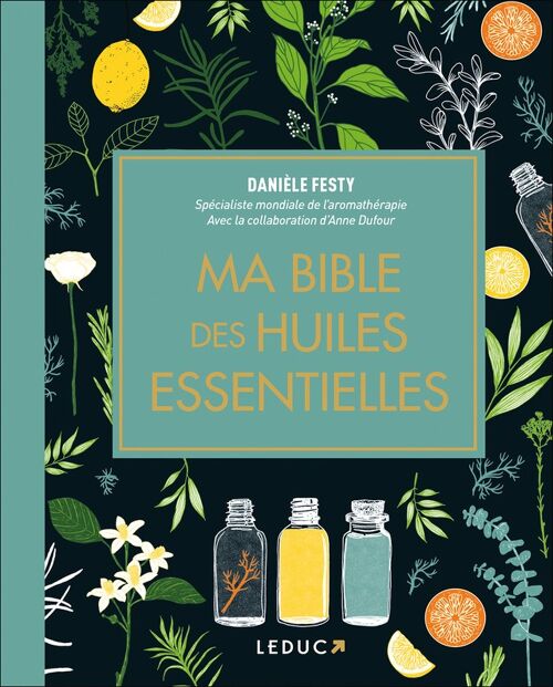 MA BIBLE DES HUILES ESSENTIELLES « ÉDITION LUXE »