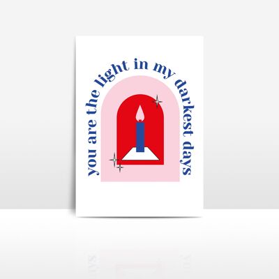 Card romantic cute: you are the light in my darkest days