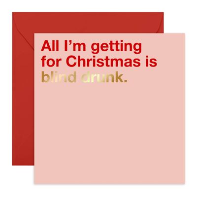 All I'm Getting For Christmas Funny Card | Eco-Friendly