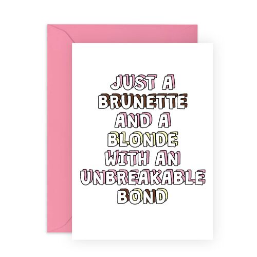 Just A Brunette And A Blonde Card | Eco-Friendly, Made in UK