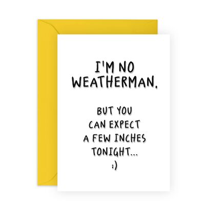 I'm No Weatherman Funny Card | Eco-Friendly, Made in UK