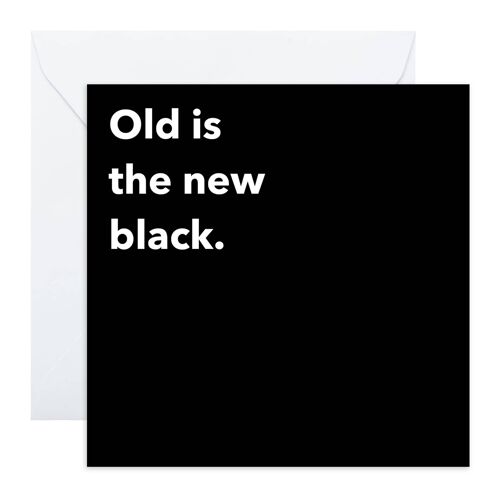 Old Is The New Black Card | Eco-Friendly, Made in UK