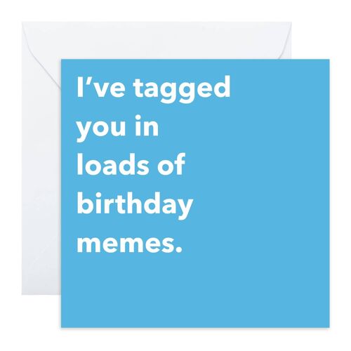 I've Tagged You In Memes  Card | Eco-Friendly, Made in UK