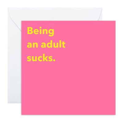 Being An Adult Sucks Funny Card | Eco-Friendly, Made in UK