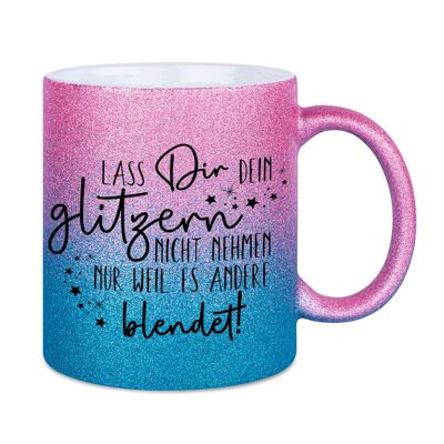 Lass dir dein glitzern nicht nehmen nur weil es andere blendet! (Roséblau)