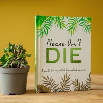 S'il vous plaît ne mourez pas - Guide des plantes d'intérieur 1