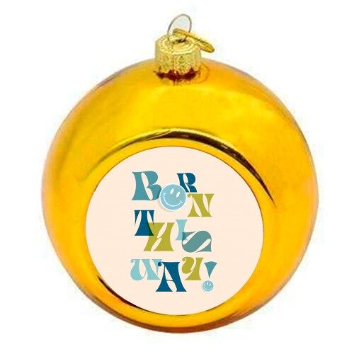 Christmas Baubles 'BORN THIS WAY - Blue'