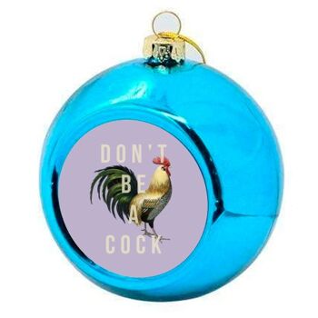 Boules de Noël 'Ne sois pas un coq' 2