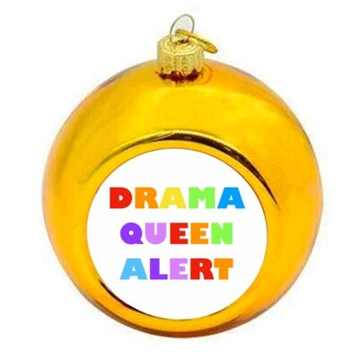 Christmas Baubles 'Drama Queen Alert'