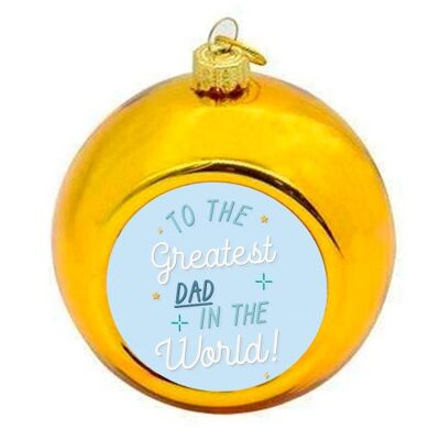 Christmas Baubles 'Greatest dad in the w