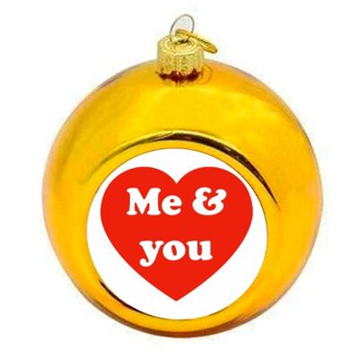 Christmas Baubles 'I Love Me & You'