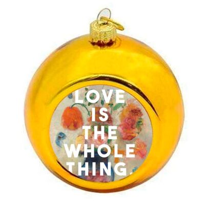 Christmas Baubles 'Love Is The Whole Thi