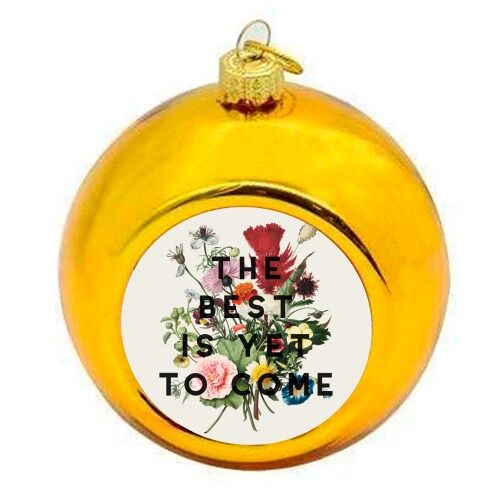 Christmas Baubles 'The Best Is Yet To Co
