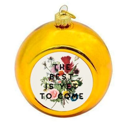 Christmas Baubles 'The Best Is Yet To Co