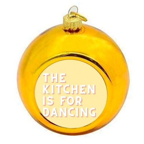 Christmas Baubles 'The kitchen is for da